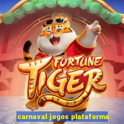 carnaval jogos plataforma